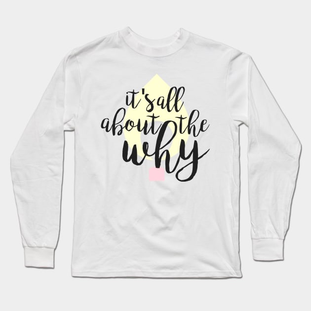 Cursive Its All About the Why with Flame Long Sleeve T-Shirt by annmariestowe